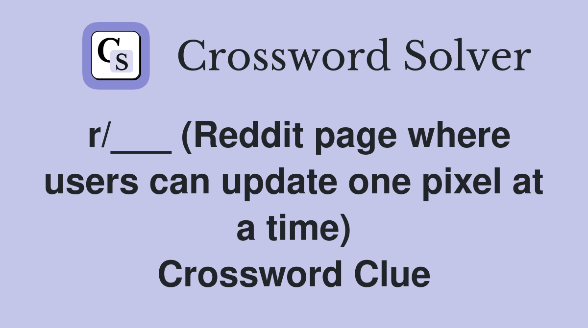 r/___ (Reddit page where users can update one pixel at a time